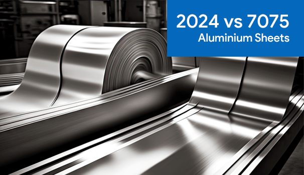 2024 vs. 7075 Aluminium Sheets