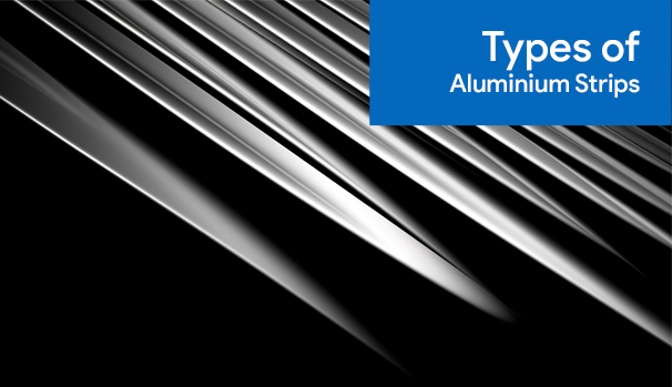 Types of Aluminium Strips